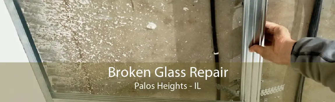 Broken Glass Repair Palos Heights - IL