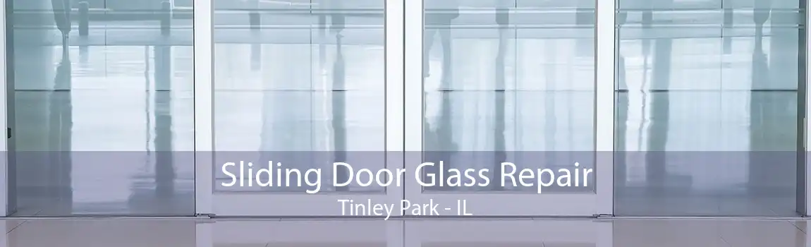 Sliding Door Glass Repair Tinley Park - IL