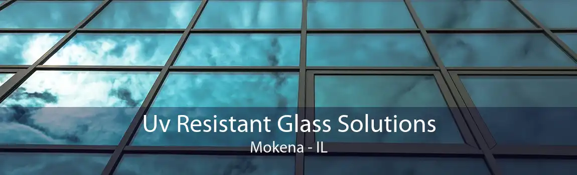 Uv Resistant Glass Solutions Mokena - IL